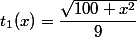 t_1(x)= \dfrac{\sqrt{100+x^2}}{9}